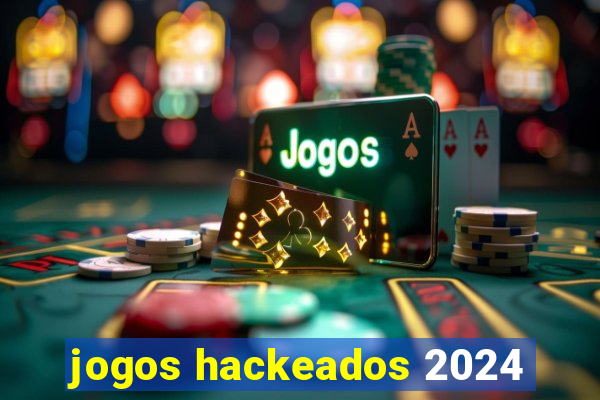 jogos hackeados 2024